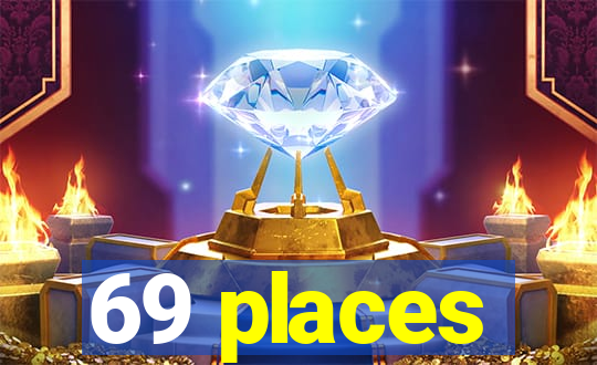 69 places