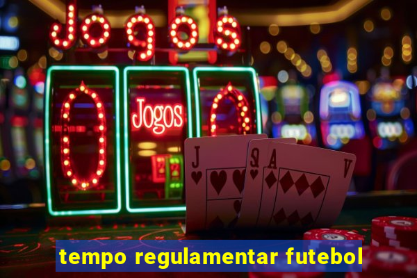 tempo regulamentar futebol