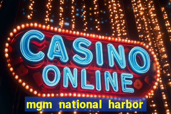 mgm national harbor casino review