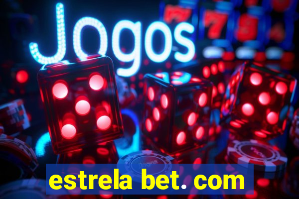 estrela bet. com