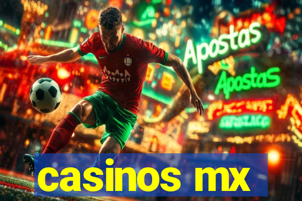 casinos mx