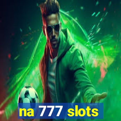 na 777 slots