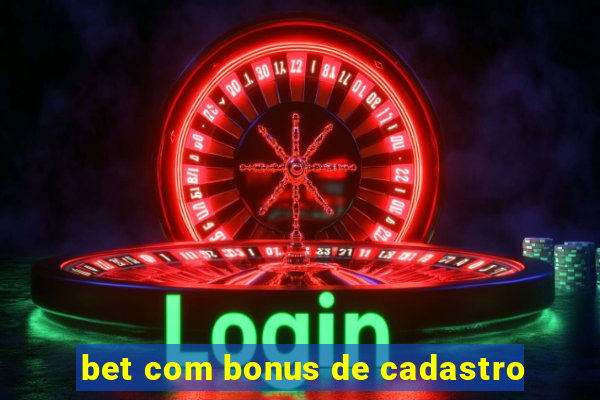 bet com bonus de cadastro