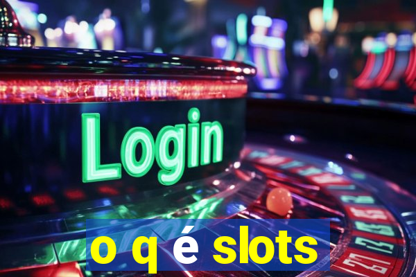 o q é slots