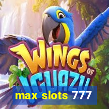 max slots 777