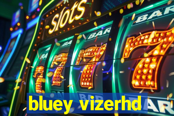 bluey vizerhd