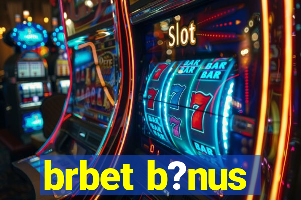 brbet b?nus