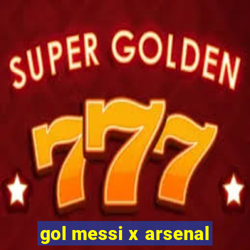 gol messi x arsenal