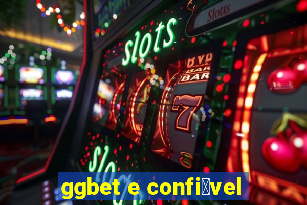 ggbet e confi谩vel