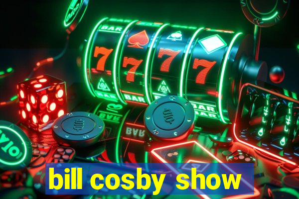 bill cosby show