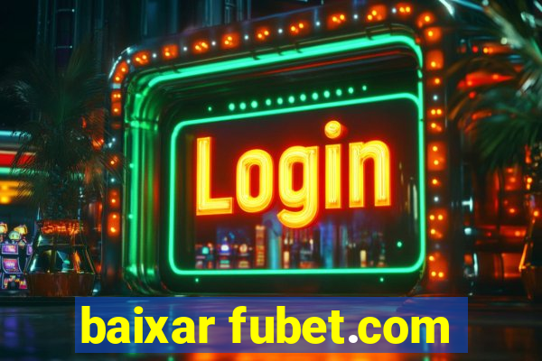 baixar fubet.com