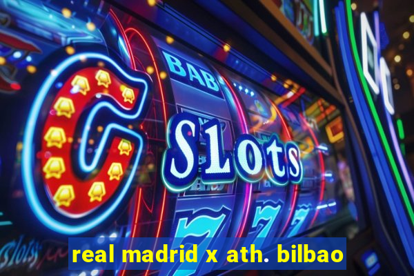 real madrid x ath. bilbao