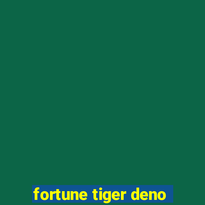 fortune tiger deno