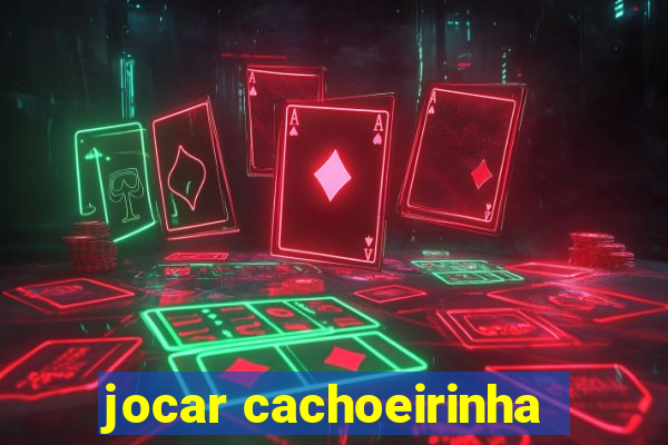 jocar cachoeirinha