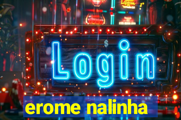 erome nalinha