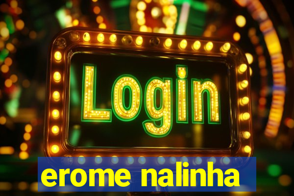 erome nalinha