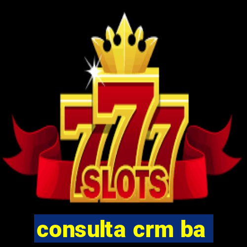 consulta crm ba