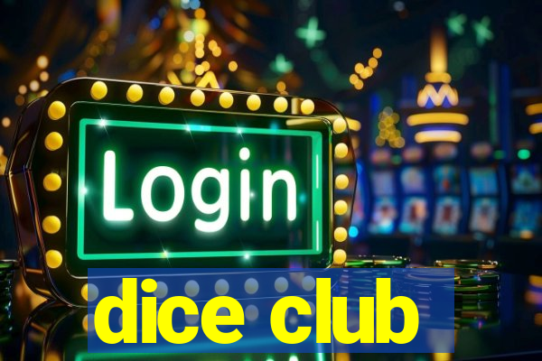 dice club