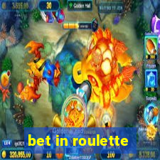 bet in roulette