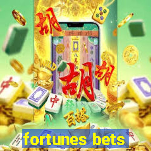 fortunes bets