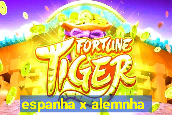 espanha x alemnha