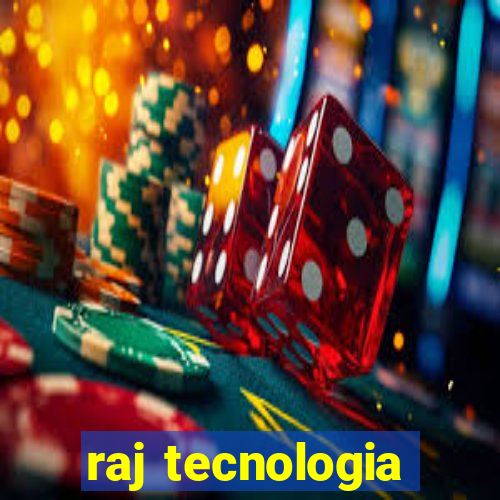 raj tecnologia