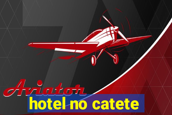 hotel no catete