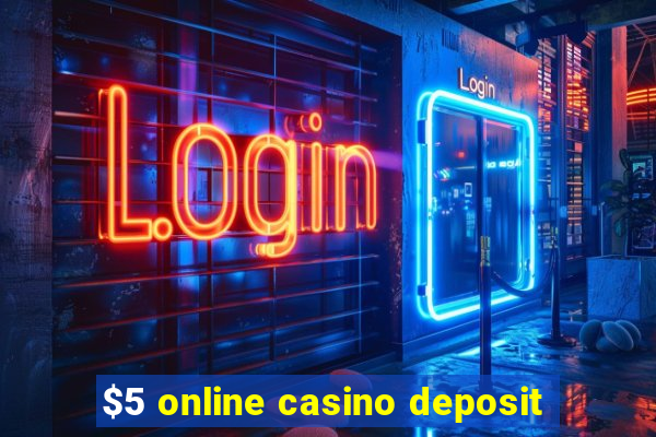 $5 online casino deposit