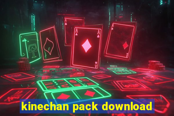 kinechan pack download