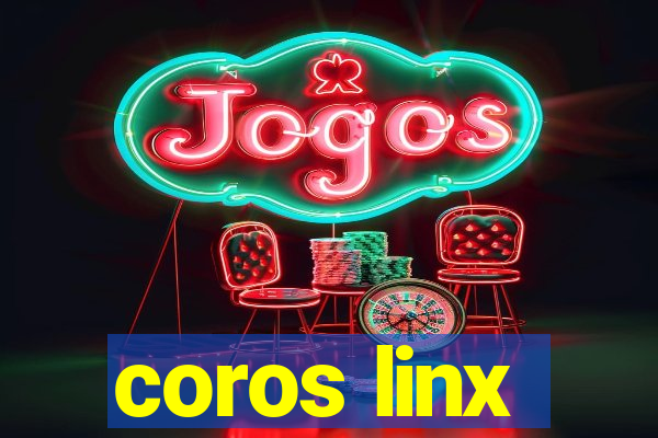 coros linx