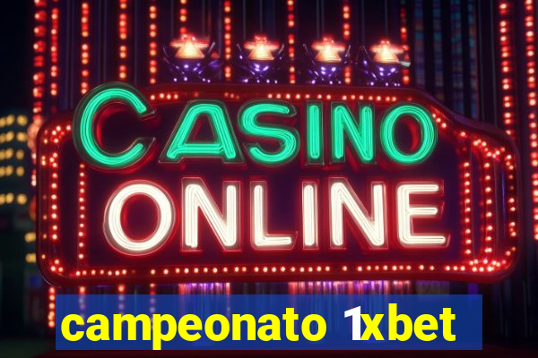 campeonato 1xbet