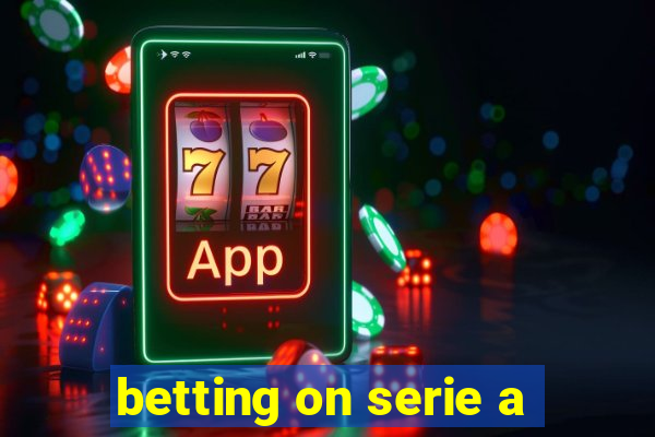 betting on serie a