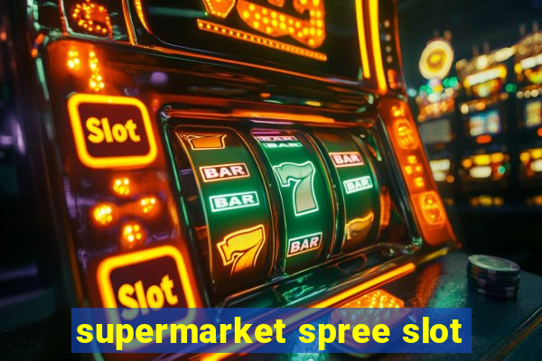 supermarket spree slot