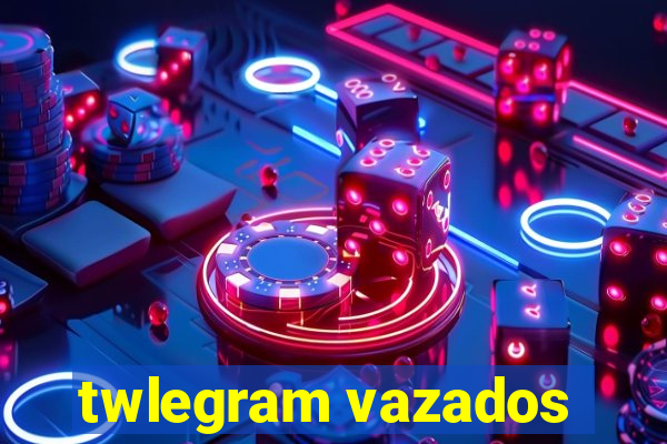 twlegram vazados