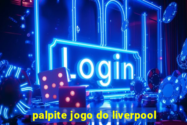 palpite jogo do liverpool