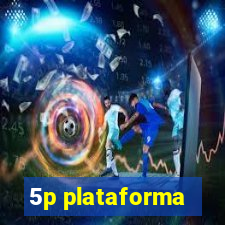 5p plataforma