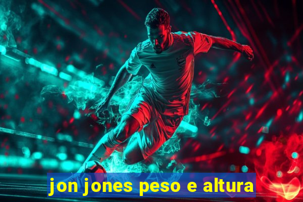 jon jones peso e altura