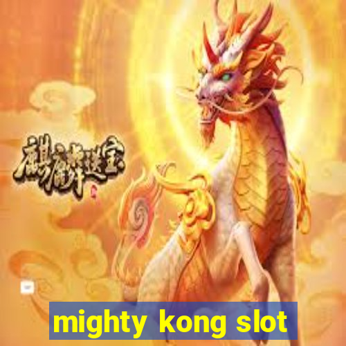 mighty kong slot