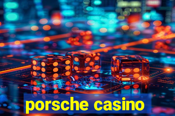 porsche casino