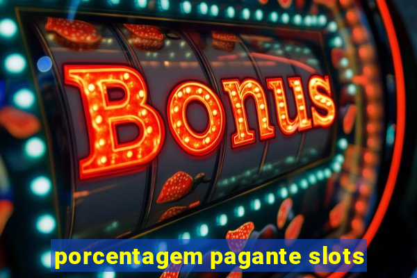 porcentagem pagante slots