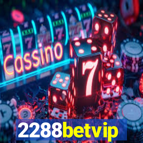 2288betvip