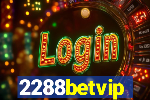 2288betvip