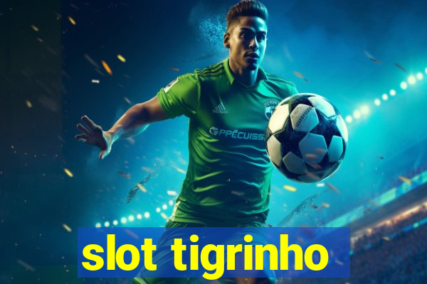 slot tigrinho