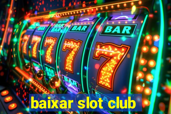 baixar slot club