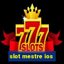 slot mestre ios