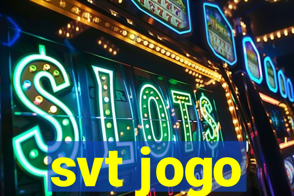 svt jogo