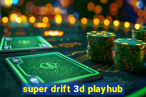 super drift 3d playhub