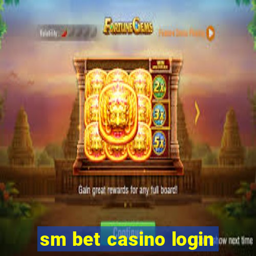 sm bet casino login