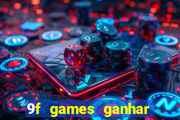 9f games ganhar dinheiro pix