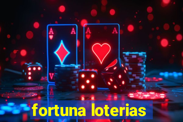 fortuna loterias